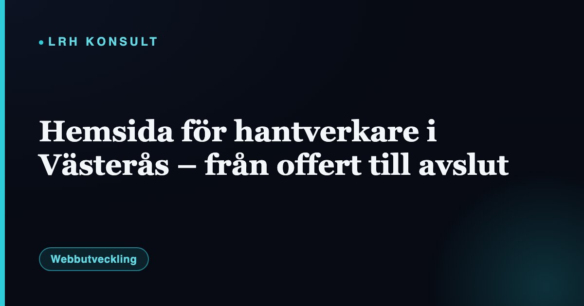 Hemsida för hantverkare i Västerås – från offert till avslut – LRH Konsult