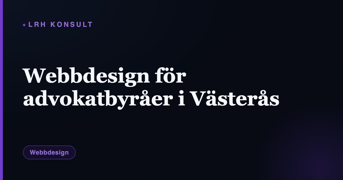Webbdesign för advokatbyråer i Västerås – LRH Konsult